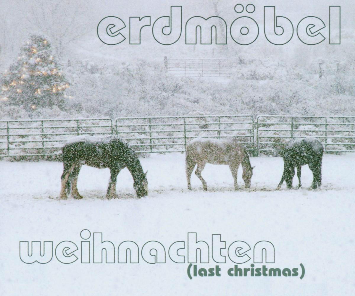Erdmöbel – Weihnachten (Last Christmas)