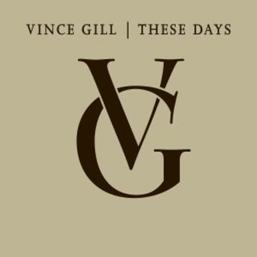 Vince Gill – These Days