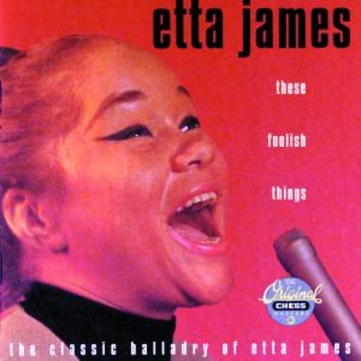 Etta James – These Foolish Things