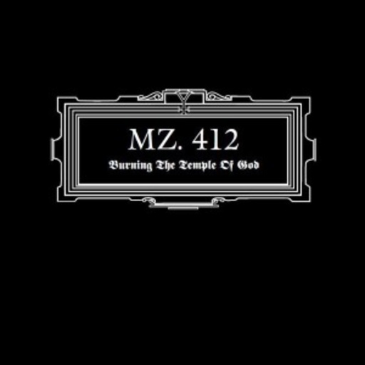 Mz. 412 – Burning The Temple God