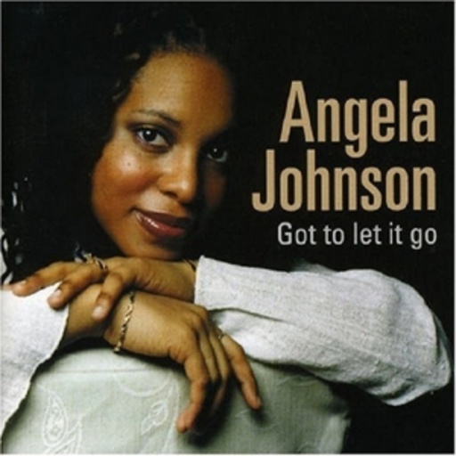 Angela Johnson – Got To Let It Go