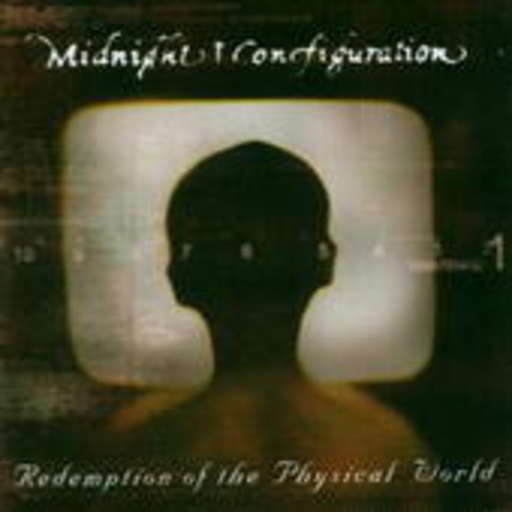 Midnight Configuration – Redemption Of The Physical World