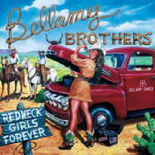 Bellamy Brothers – Redneck Girls Forever