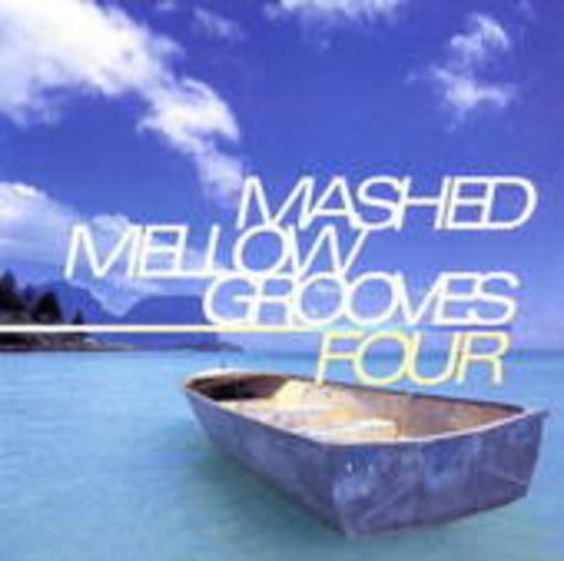 Mashed Mellow Grooves 4