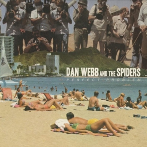 Dan Webb And The Spiders – Perfect Problem