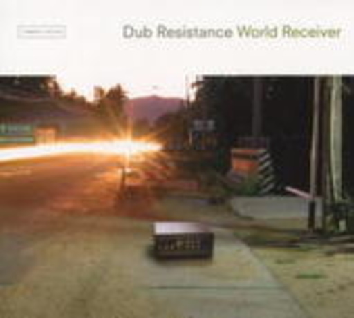 Dub Resistance – World Receiver