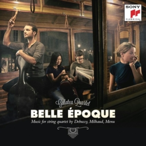 Galatea Quartet – Belle Epoque - French Works For String Quartet