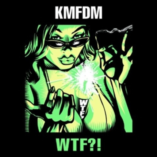 KMFDM – WTF?!