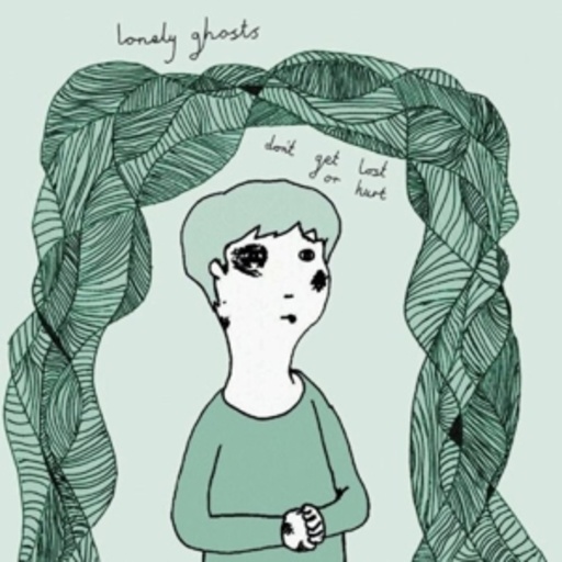 Lonely Ghosts – Don't Get Lost Or Hurt