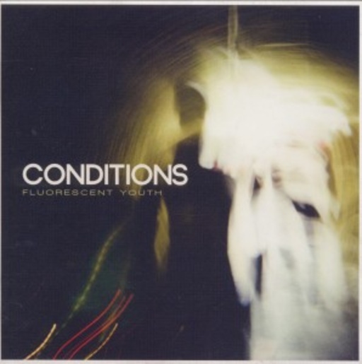 Conditions – Fluorescent Youth