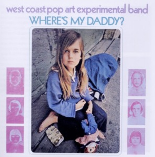 West Coast Pop Art Experimental Band – Where's My Daddy
