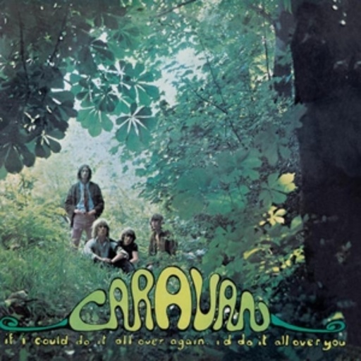 Caravan – If I Could Do It All Over Again, I'd Do It All Over You