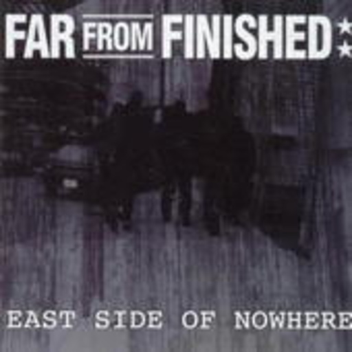 Far From Finished – East Side Of Nowhere