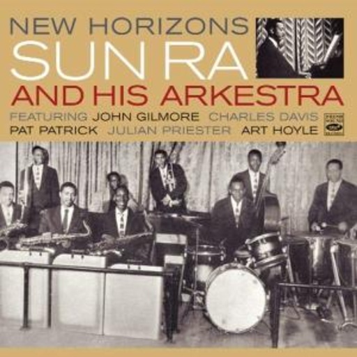 Sun Ra – And His Arkestra New Horizons