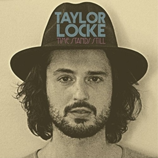 Taylor Locke – Time Stands Still