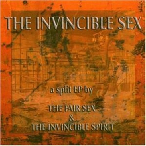 The Invincible Spirit/The Fair Sex – The Invincible Sex (Split EP)