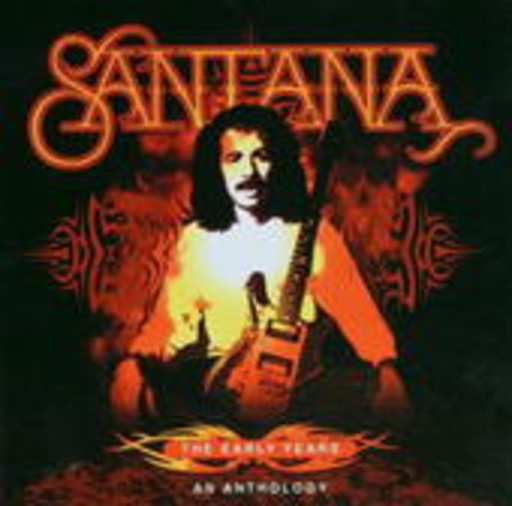 Santana – The Early Years Anthology