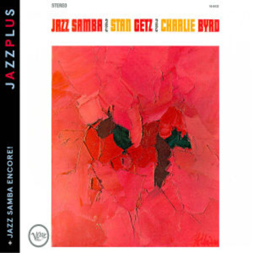 Stan Getz/Charlie Byrd/Luiz Bonfa – Jazz Samba (Jazzplus)