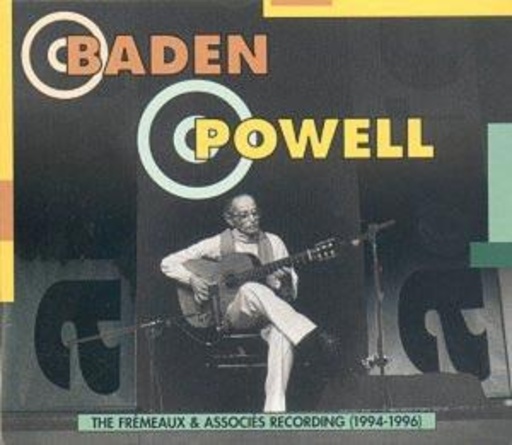 Baden Powell – The Fremeaux & Associes Recordings 1994-1996