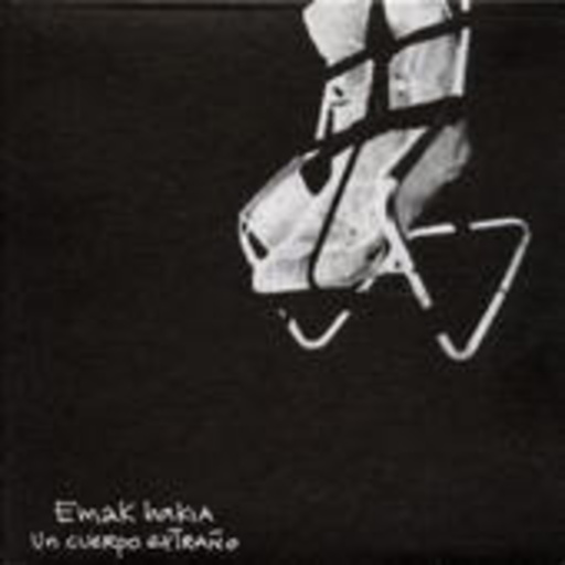 Emak Bakia – Un Cuerpo Extano