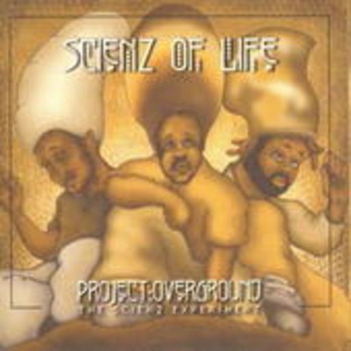 Scienz Of Life – Project Overground: The Scienz Experiment