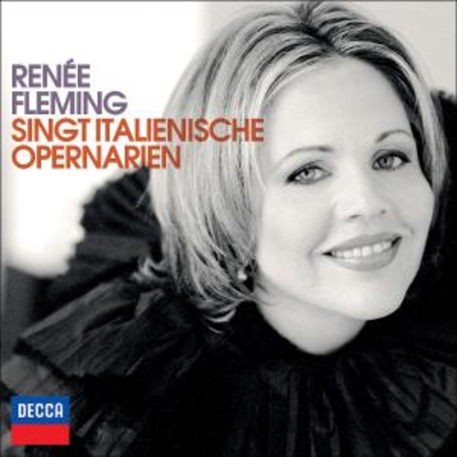 Renée Fleming – Renée Fleming singt italienische Opernarien