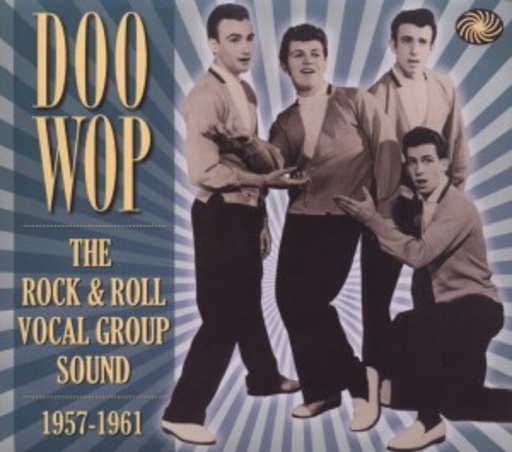 Doo Wop – Rock & Roll Vocal Group Sound