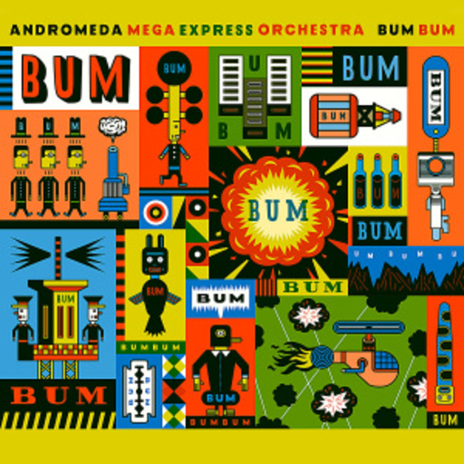 Andromeda Mega Express Orchestra – Bum Bum