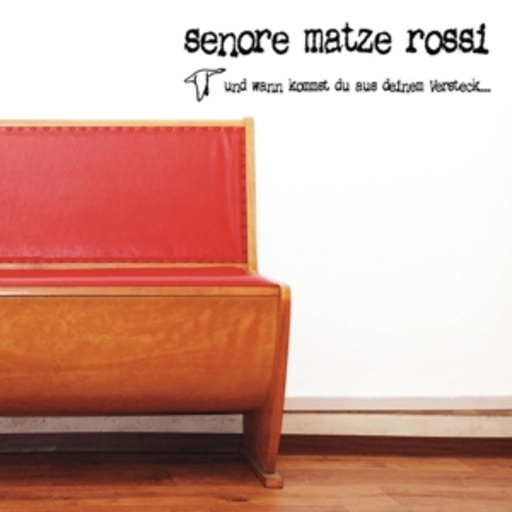 Senore Matze Rossi – Und wann kommst du aus deinem Versteck?
