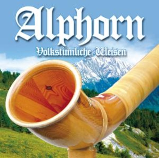 Diverse – Alphorn - Volkstümliche Weisen