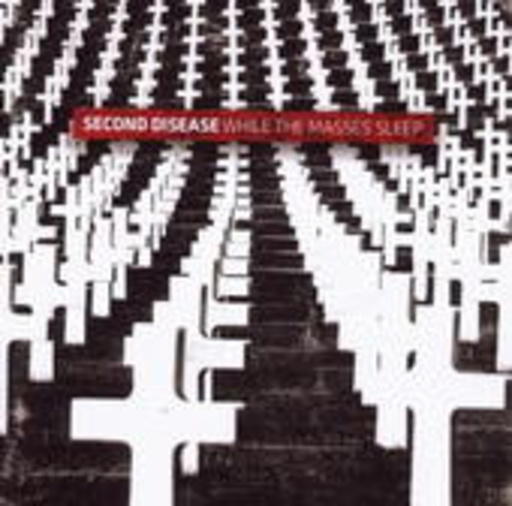 Second Disease – While The Masses Sleep