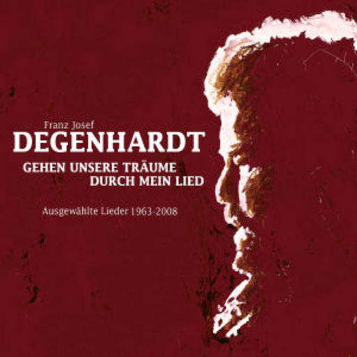 Franz Josef Degenhardt – Gehen unsere Träume durch mein Lied