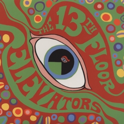 13th Floor Elevators – The Psychodelic Sound Of