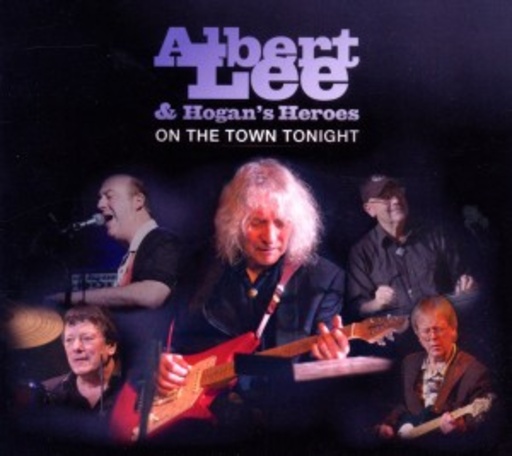 Albert Lee & Hogan's Heroes – On The Town Tonight