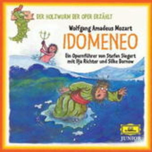 Diverse – Der Holzwurm der Oper erzählt: Idomeneo
