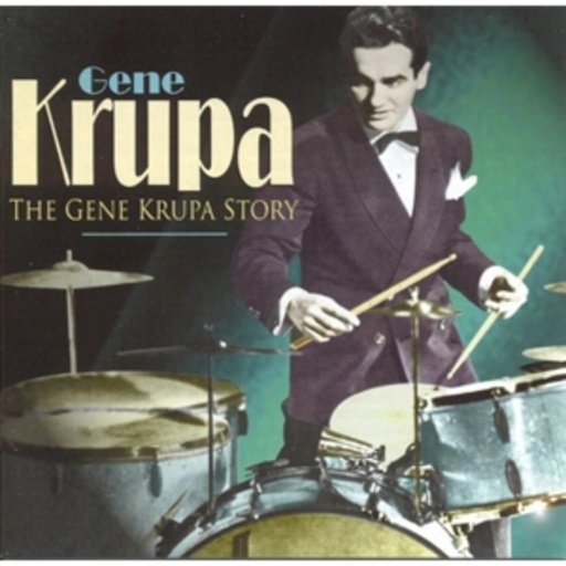 Gene Krupa – The Gene Krupa Story