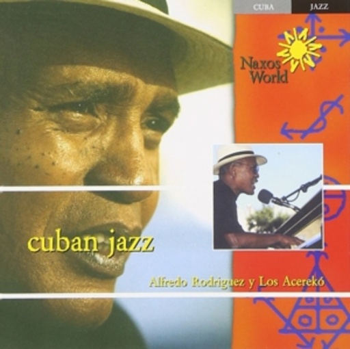 Alfredo Rodriguez Y Los Acerekó – Cuban Jazz