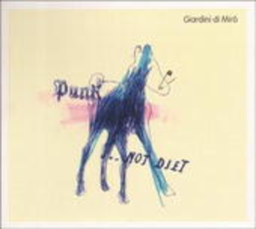Giardini Di Miro – Punk...Not Diet!