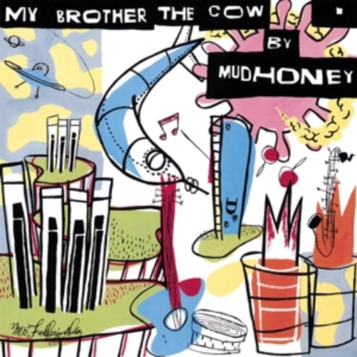 Mudhoney – My Brother The Cow