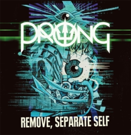 Prong – Remove, Seperate Self