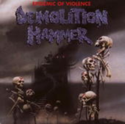 Demolition Hammer – Epidemic Of Violence