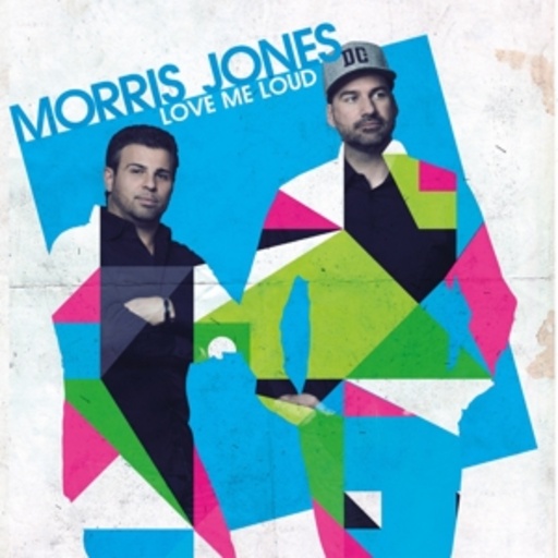 Morris Jones – Love Me Loud