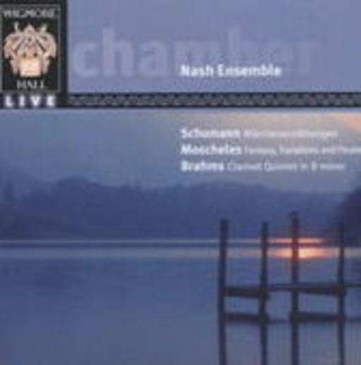 Nash Ensemble – Märchenerzählungen/Fantasy/Clarinet Quintet In B Minor