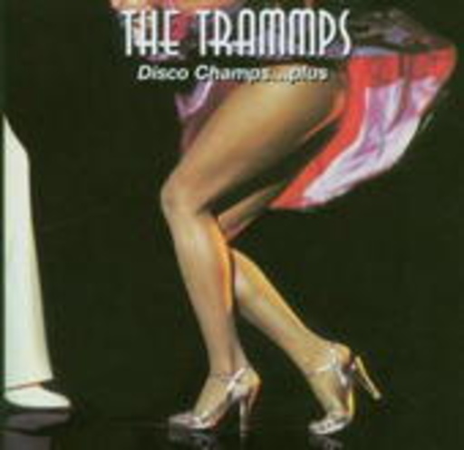 Trammps – Disco Champs...Plus