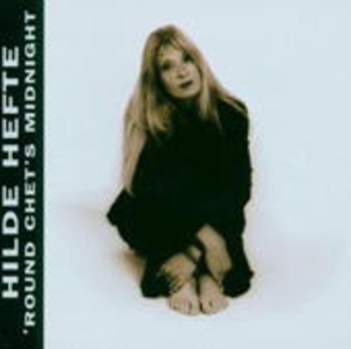 Hilde Hefte – ' Round Chet's Midnight
