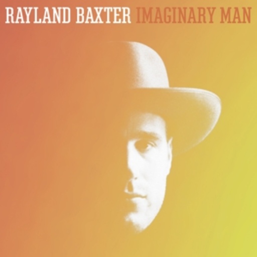 Rayland Baxter – Imaginary Man