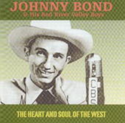 Johnny Bond – The Heart And Soul Of The West