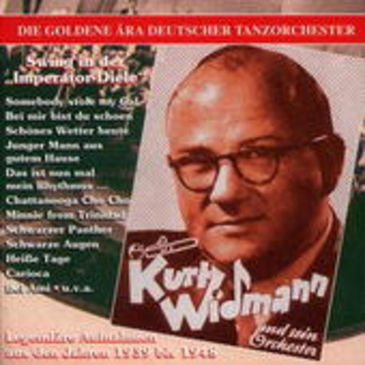 Kurt Widmann – Swing in der Imperator Diele 1939-1948
