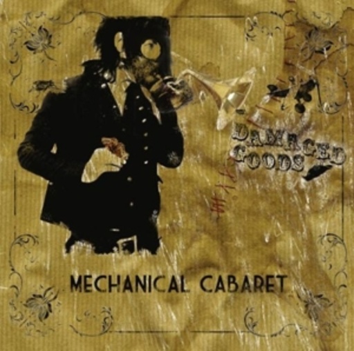 Mechanical Cabaret – Damaged Goods