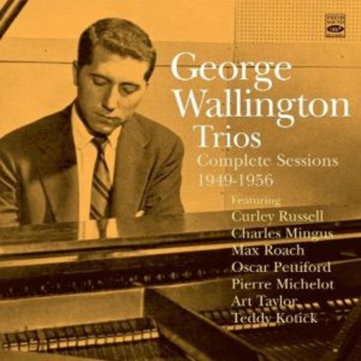 George Wallington – Trios - Complete Sessions 1949-1956